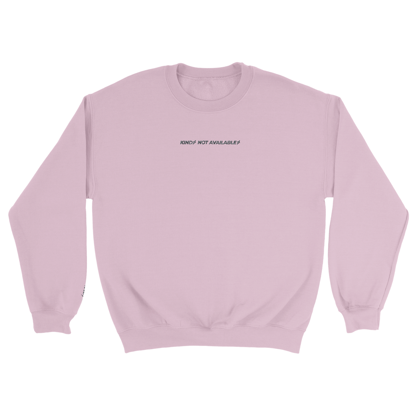 Kind. Not Available Sweatshirt