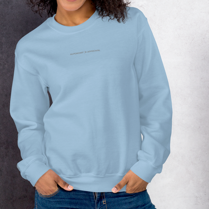 Autonomy > Approval Sweatshirt